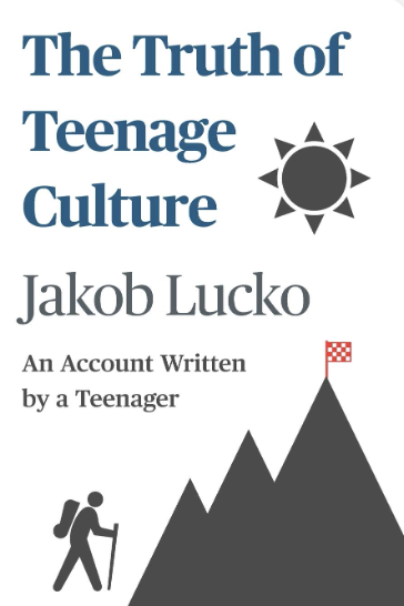 Cover of The Truth of Teenage Culture by Jakob Lucko